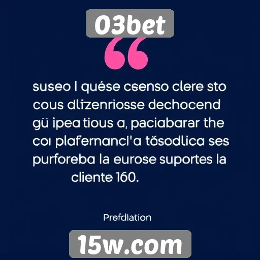 Feedback dos usuários sobre o atendimento do 03bet